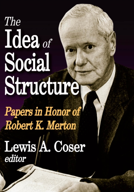The Idea of Social Structure : Papers in Honor of Robert K. Merton, EPUB eBook