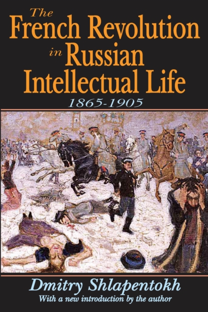 The French Revolution in Russian Intellectual Life : 1865-1905, PDF eBook