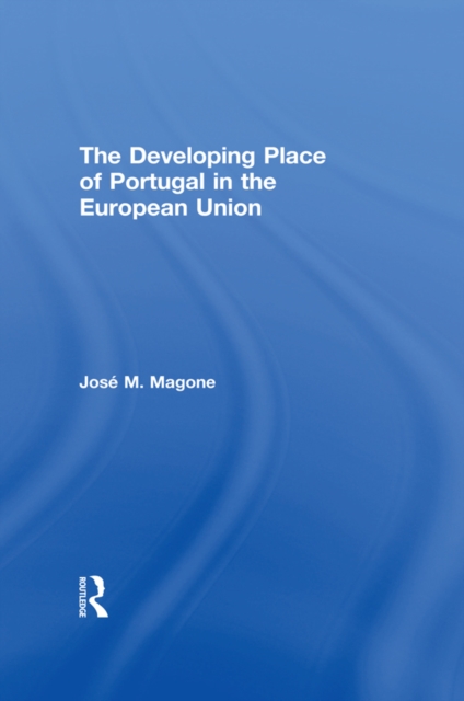 The Developing Place of Portugal in the European Union, EPUB eBook