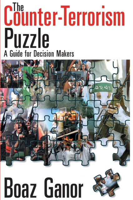 The Counter-terrorism Puzzle : A Guide for Decision Makers, PDF eBook