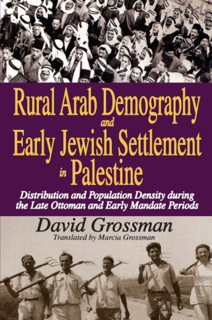 Rural Arab Demography and Early Jewish Settlement in Palestine : Distribution and Population Density During the Late Ottoman and Early Mandate Periods, EPUB eBook