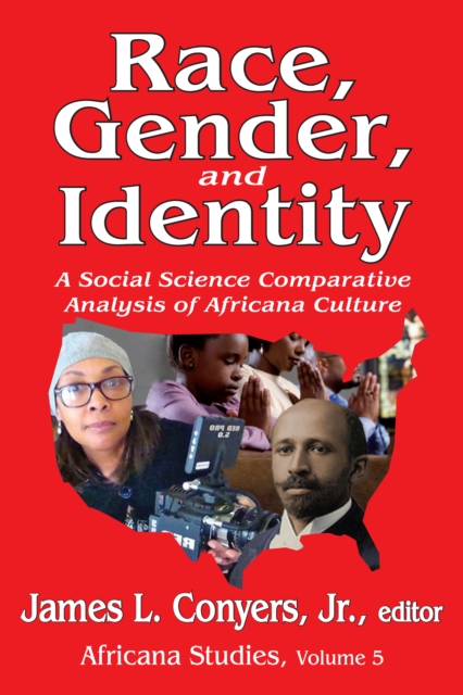Race, Gender, and Identity : A Social Science Comparative Analysis of Africana Culture, PDF eBook