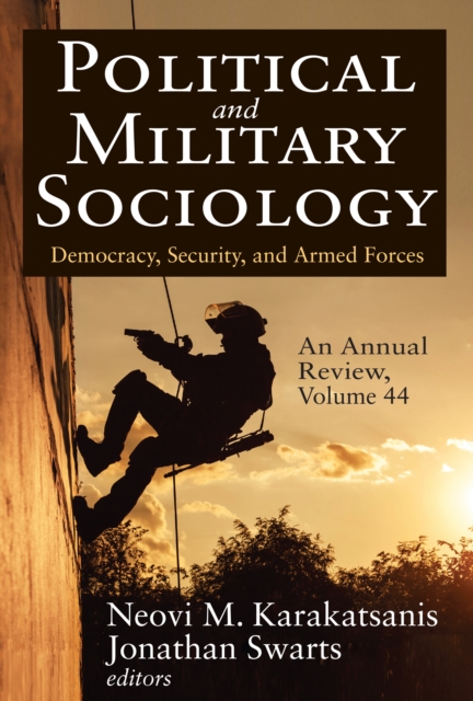 Political and Military Sociology, an Annual Review : Volume 44, Democracy, Security, and Armed Forces, EPUB eBook