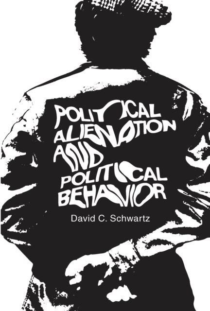 Political Alienation and Political Behavior, PDF eBook
