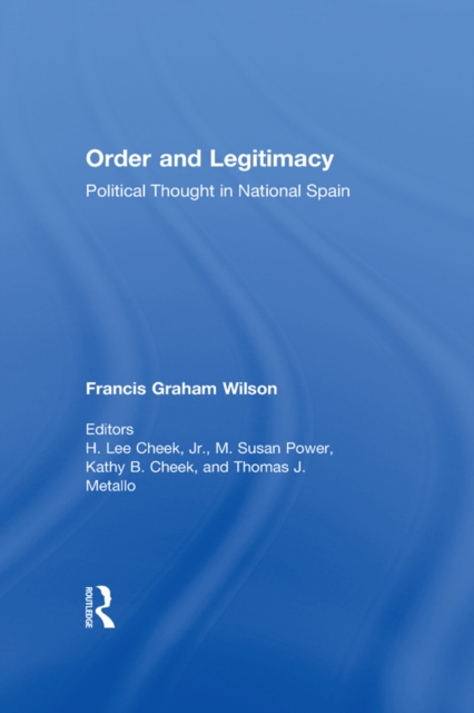 Order and Legitimacy : Political Thought in National Spain, EPUB eBook