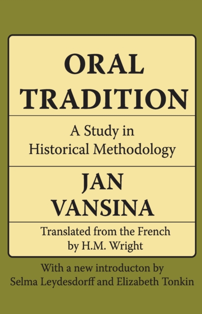Oral Tradition : A Study in Historical Methodology, PDF eBook