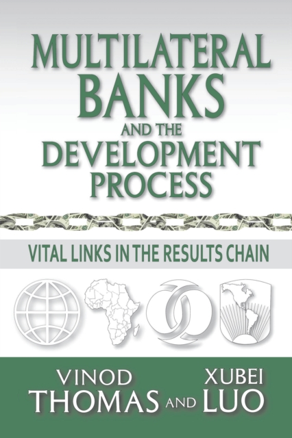 Multilateral Banks and the Development Process : Vital Links in the Results Chain, EPUB eBook