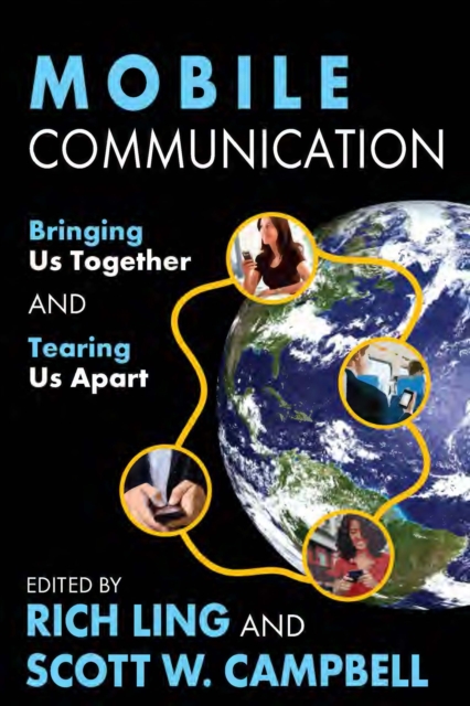 Mobile Communication : Bringing Us Together and Tearing Us Apart, EPUB eBook