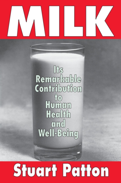 Milk : Its Remarkable Contribution to Human Health and Well-being, PDF eBook