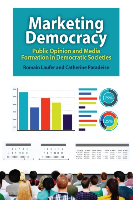 Marketing Democracy : Public Opinion and Media Formation in Democratic Societies, EPUB eBook