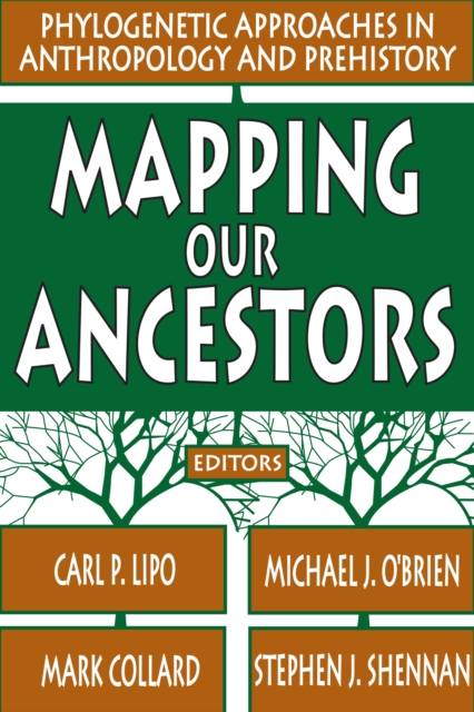 Mapping Our Ancestors : Phylogenetic Approaches in Anthropology and Prehistory, EPUB eBook