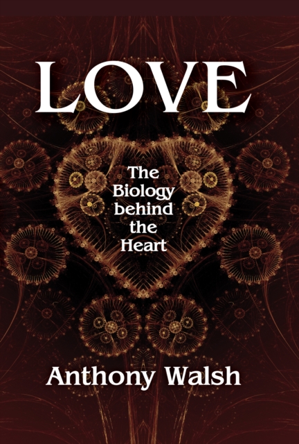 Love : The Biology Behind the Heart, PDF eBook