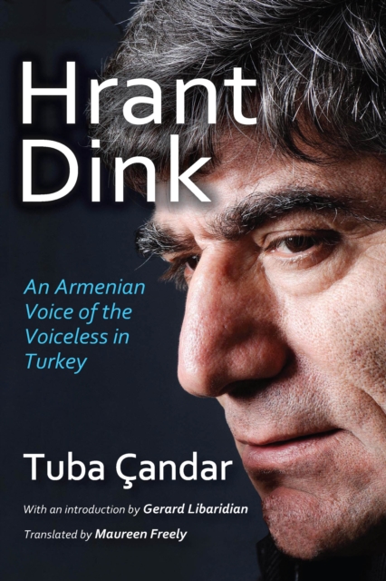 Hrant Dink : An Armenian Voice of the Voiceless in Turkey, EPUB eBook