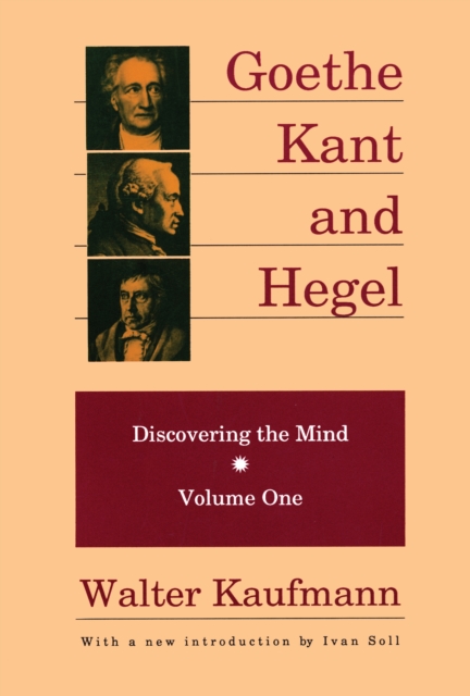 Goethe, Kant, and Hegel : Discovering the Mind, PDF eBook