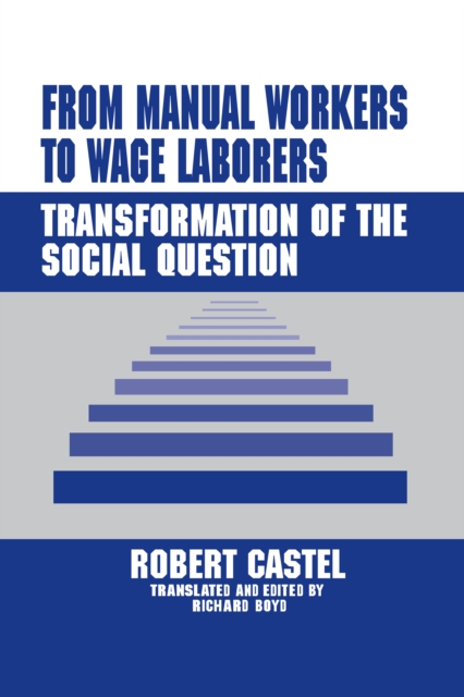 From Manual Workers to Wage Laborers : Transformation of the Social Question, EPUB eBook