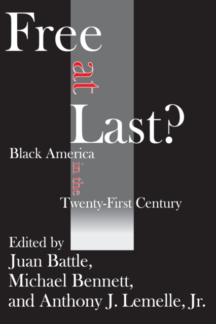 Free at Last? : Black America in the Twenty-first Century, EPUB eBook