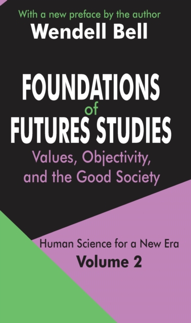 Foundations of Futures Studies : Volume 2: Values, Objectivity, and the Good Society, PDF eBook