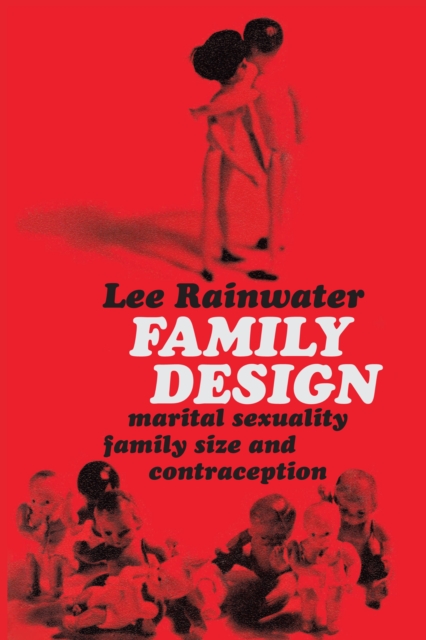 Family Design : Marital Sexuality, Family Size, and Contraception, PDF eBook