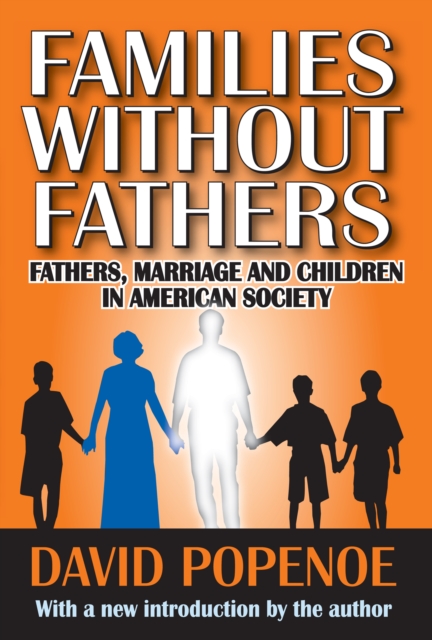 Families without Fathers : Fatherhood, Marriage and Children in American Society, EPUB eBook