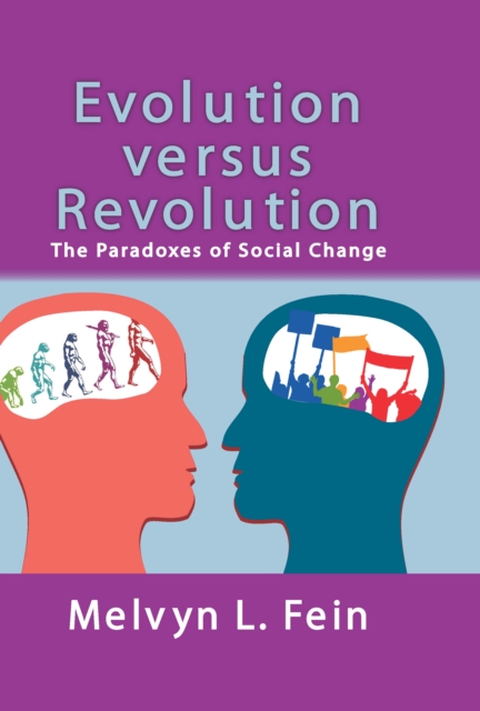 Evolution Versus Revolution : The Paradoxes of Social Change, EPUB eBook