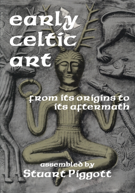 Early Celtic Art : From Its Origins to Its Aftermath, EPUB eBook