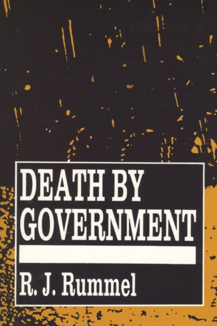 Death by Government : Genocide and Mass Murder Since 1900, EPUB eBook