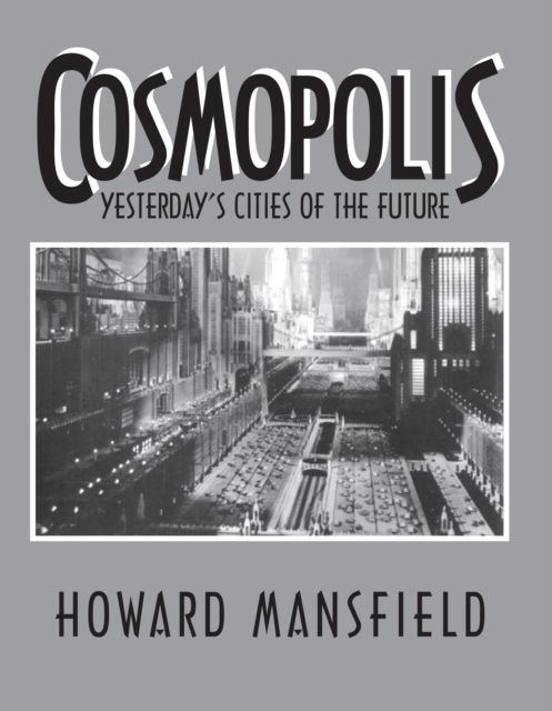 Cosmopolis : Yesterday's Cities of the Future, EPUB eBook