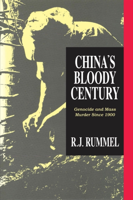 China's Bloody Century : Genocide and Mass Murder Since 1900, PDF eBook