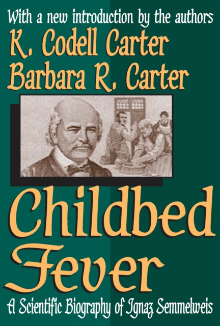 Childbed Fever : A Scientific Biography of Ignaz Semmelweis, EPUB eBook
