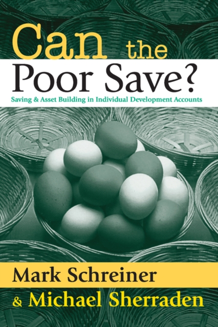 Can the Poor Save? : Saving and Asset Building in Individual Development Accounts, EPUB eBook