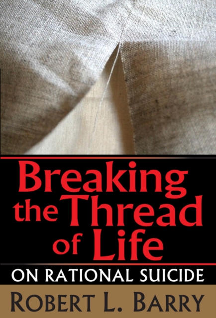 Breaking the Thread of Life : On Rational Suicide, EPUB eBook