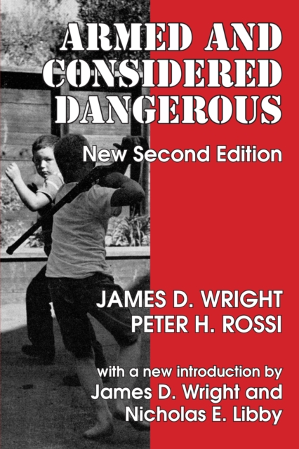 Armed and Considered Dangerous : A Survey of Felons and Their Firearms, EPUB eBook