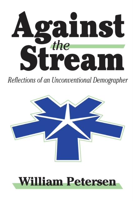 Against the Stream : Reflections of an Unconventional Demographer, EPUB eBook