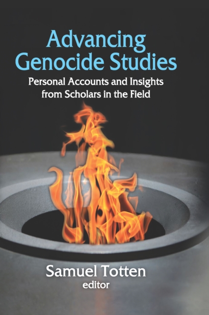 Advancing Genocide Studies : Personal Accounts and Insights from Scholars in the Field, PDF eBook