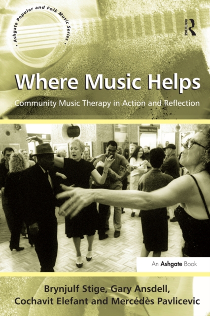 Where Music Helps: Community Music Therapy in Action and Reflection, EPUB eBook