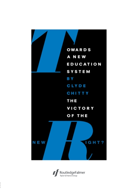 Towards A New Education System : The Victory Of The New Right?, PDF eBook