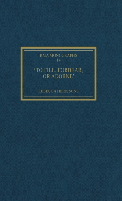 'To fill, forbear, or adorne' : The Organ Accompaniment of Restoration Sacred Music, PDF eBook