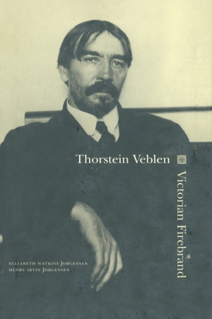 Thorstein Veblen : Victorian Firebrand, PDF eBook