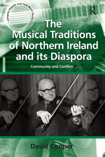 The Musical Traditions of Northern Ireland and its Diaspora : Community and Conflict, EPUB eBook