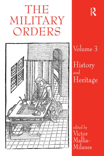 The Military Orders Volume III : History and Heritage, EPUB eBook