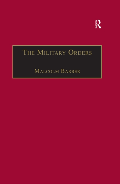 The Military Orders Volume I : Fighting for the Faith and Caring for the Sick, EPUB eBook