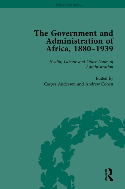 The Government and Administration of Africa, 1880-1939 Vol 5, PDF eBook