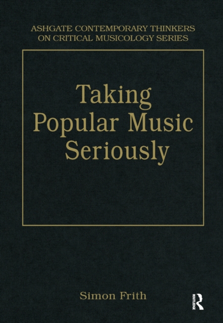 Taking Popular Music Seriously : Selected Essays, PDF eBook