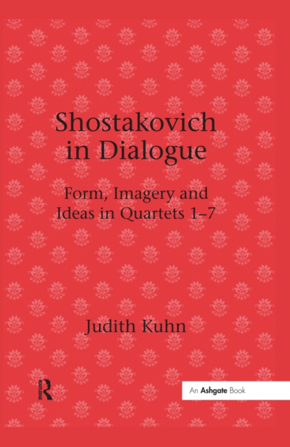 Shostakovich in Dialogue : Form, Imagery and Ideas in Quartets 1-7, EPUB eBook