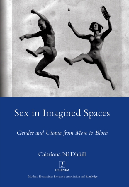 Sex in Imagined Spaces : Gender and Utopia from More to Bloch, PDF eBook