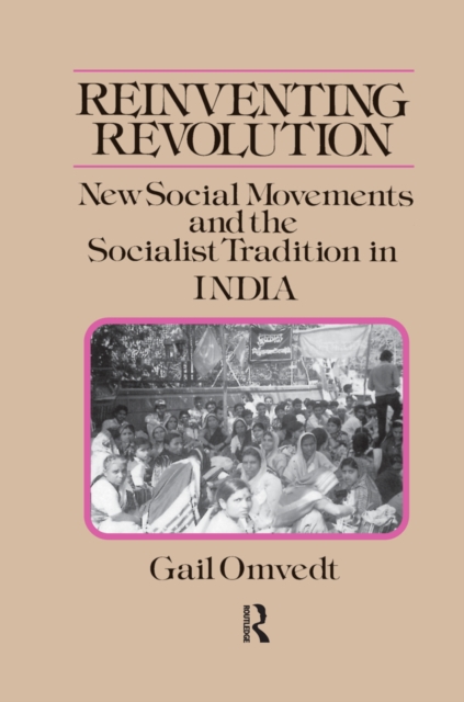 Reinventing Revolution : New Social Movements and the Socialist Tradition in India, PDF eBook
