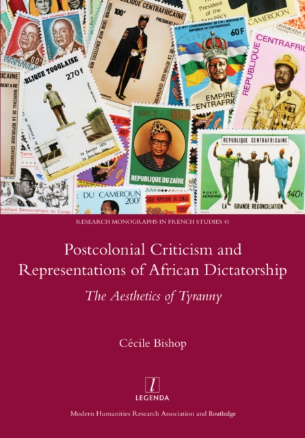 Postcolonial Criticism and Representations of African Dictatorship : The Aesthetics of Tyranny, EPUB eBook