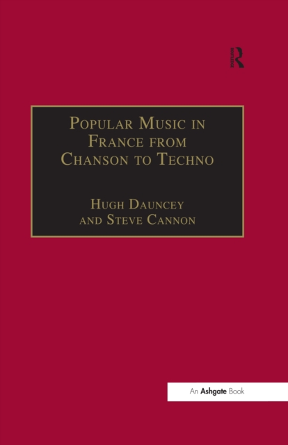 Popular Music in France from Chanson to Techno : Culture, Identity and Society, EPUB eBook