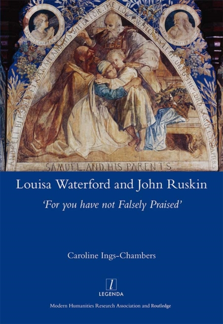 Louisa Waterford and John Ruskin : 'For You Have Not Falsely Praised', PDF eBook