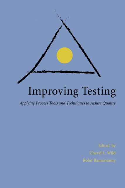 Improving Testing : Process Tools and Techniques to Assure Quality, PDF eBook